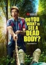 Watch Do You Want to See a Dead Body? Megashare9