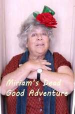 Watch Miriam\'s Dead Good Adventure Megashare9
