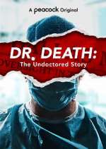 Watch Dr. Death: The Undoctored Story Megashare9