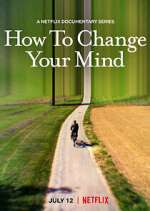 Watch How to Change Your Mind Megashare9