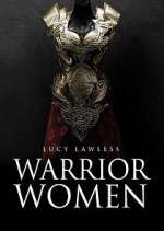 Watch Warrior Women with Lucy Lawless Megashare9