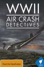 Watch WWII Air Crash Detectives Megashare9