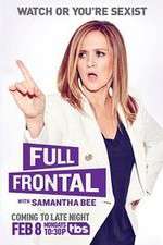 Watch Full Frontal with Samantha Bee Megashare9