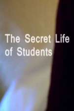 Watch The Secret Life Of Students Megashare9