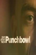 Watch Once Upon A Time in Punchbowl Megashare9