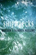 Watch Shipwrecks: Britain's Sunken History Megashare9