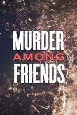 Watch Murder Among Friends Megashare9