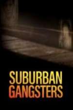 Watch Suburban Gangsters Megashare9