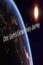 Watch Orbit Earths Extraordinary Journey Megashare9