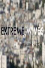 Watch Extreme Wives with Kate Humble Megashare9