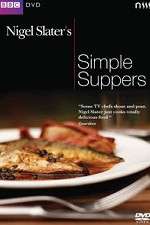 Watch Nigel Slaters Simple Suppers Megashare9