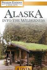 Watch Alaska Into the Wilderness Megashare9