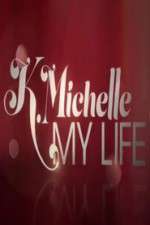 Watch K.Michelle My Life  Megashare9