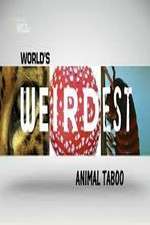 Watch Wild Worlds Weirdest Animals Taboo Megashare9