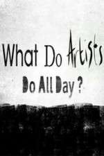 Watch What Do Artists Do All Day? Megashare9
