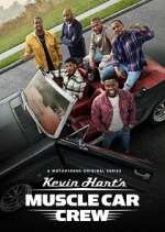 Watch Kevin Hart's Muscle Car Crew Megashare9