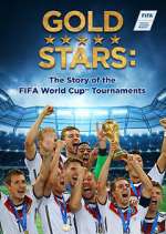 Watch Gold Stars: The Story of the FIFA World Cup Tournaments Megashare9