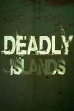 Watch Deadly Islands Megashare9