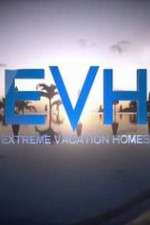 Watch Extreme Vacation Homes Megashare9