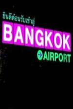 Watch Bangkok Airport Megashare9