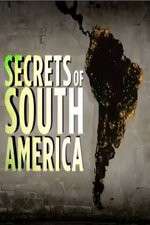 Watch Secrets Of South America Megashare9