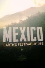 Watch Mexico: Earth's Festival of Life Megashare9