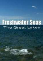 Watch Freshwater Seas: The Great Lakes Megashare9