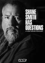 Watch Shane Smith Has Questions Megashare9