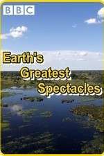Watch Earths Greatest Spectacles Megashare9