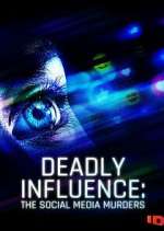 Watch Deadly Influence: The Social Media Murders Megashare9