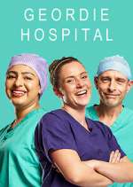 Watch Geordie Hospital Megashare9