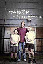 Watch How to Get a Council House Megashare9