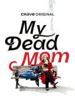 Watch My Dead Mom Megashare9