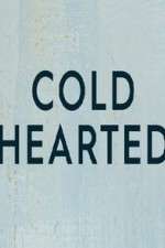 Watch Cold Hearted Megashare9
