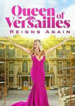 Watch Queen of Versailles Reigns Again Megashare9