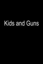 Watch Kids and Guns Megashare9