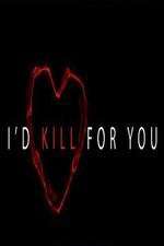 Watch I'd Kill for You Megashare9