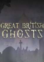 Watch Great British Ghosts Megashare9