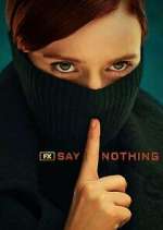 Watch Say Nothing Megashare9