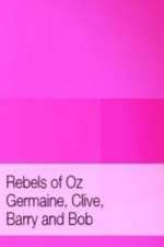 Watch Rebels of Oz - Germaine, Clive, Barry and Bob Megashare9
