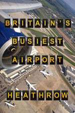 Watch Britain's Busiest Airport - Heathrow Megashare9
