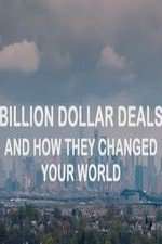 Watch Billion Dollar Deals and How They Changed Your World Megashare9