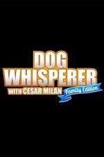 Watch Dog Whisperer with Cesar Millan: Family Edition Megashare9