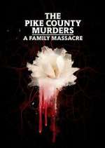 Watch The Pike County Murders: A Family Massacre Megashare9