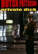 Watch Butch Patterson: Private Dick Megashare9