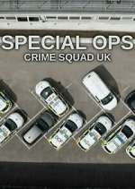 Watch Special Ops: Crime Squad UK Megashare9