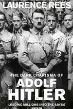 Watch The Dark Charisma of Adolf Hitler Megashare9