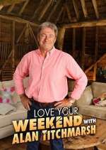 Watch Love Your Weekend with Alan Titchmarsh Megashare9