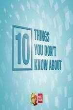 Watch 10 Things You Don't Know About Megashare9