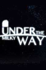 Watch Under the Milky Way Megashare9